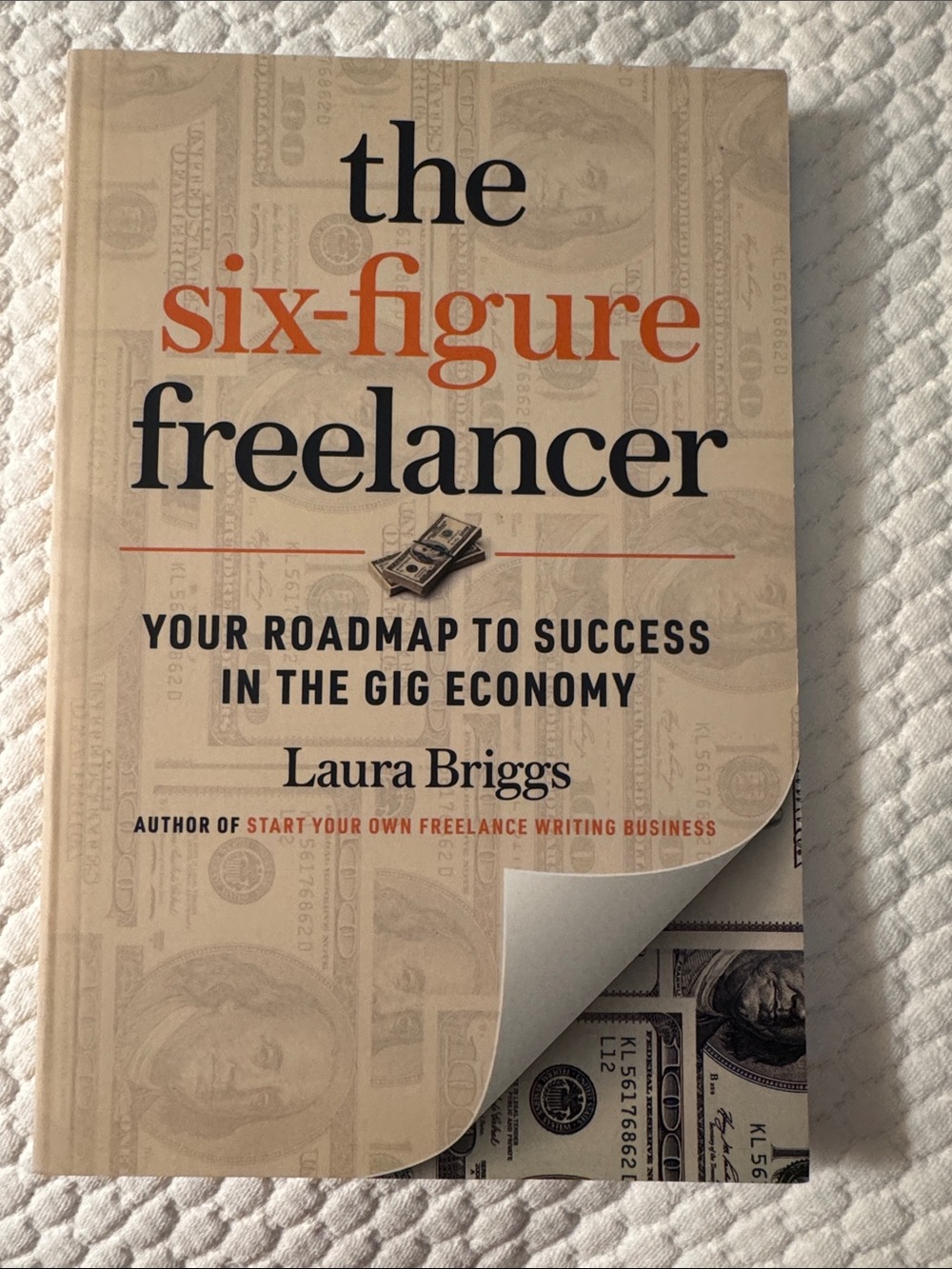 The Six-Figure Freelancer by Laura Briggs Paperback Book